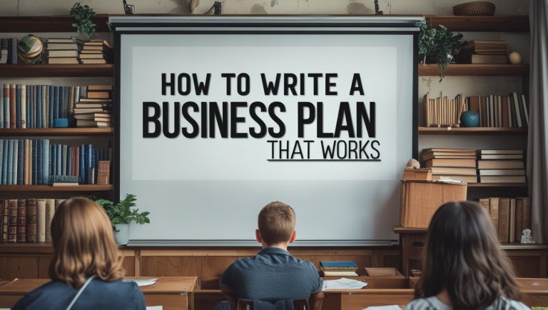 How To Write A Business Plan That Works